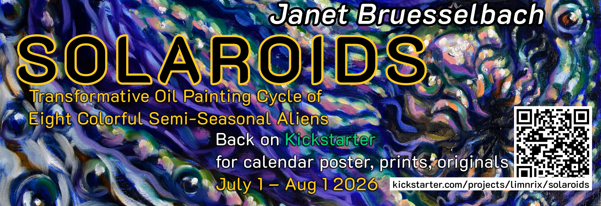 Janet Bruesselbach Solaroids Transformative Oil Painting Cycle of 
Eight Colorful Semi-Seasonal Aliens Back on Kickstarter for calendar poster, prints, originals July 1 – Aug 1 2026